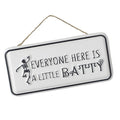Halloween Everyone Here Is Batty Hanging Metal Sign